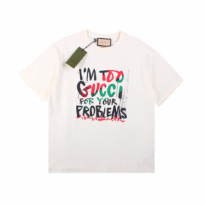Gucci 'I'm Too Gucci for Your Problems' T-Shirt